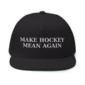 Make Hockey Mean Again Embroidered Flat Bill Cap