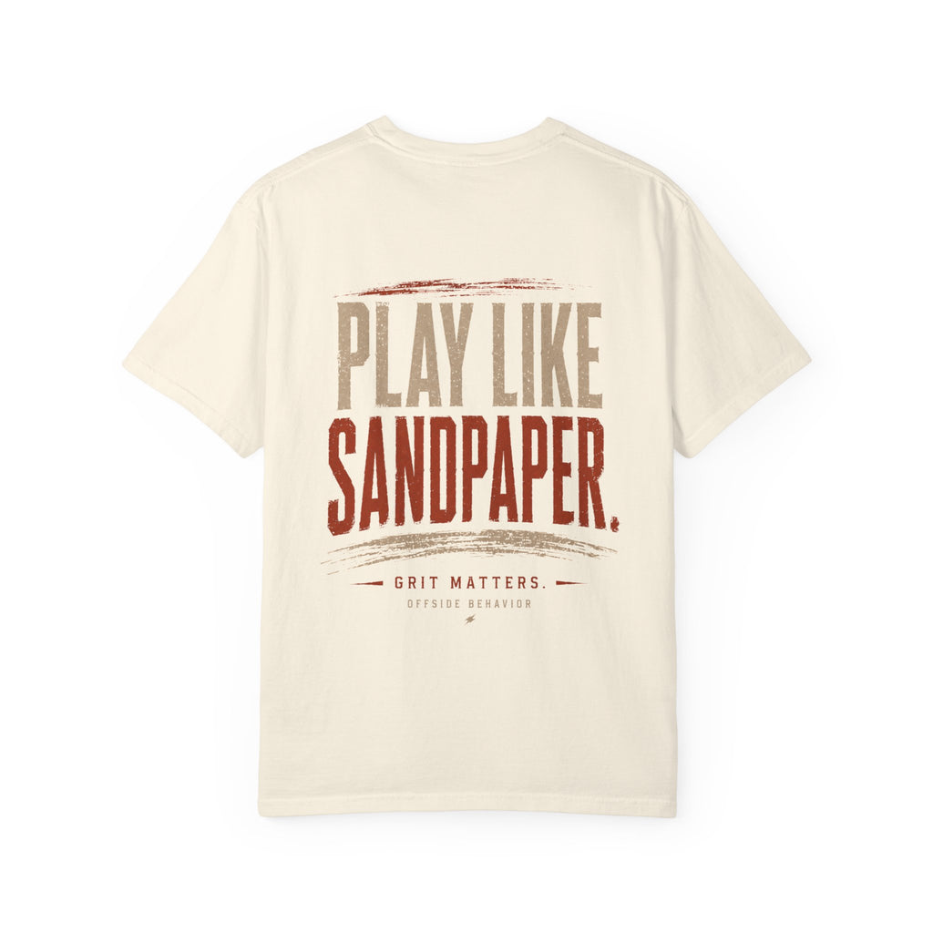 Play Like Sandpaper T-Shirt