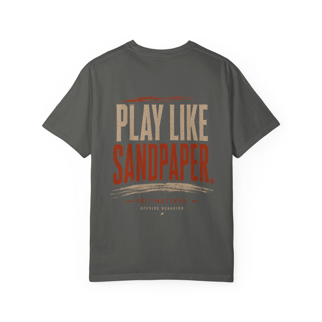 Play Like Sandpaper T-Shirt